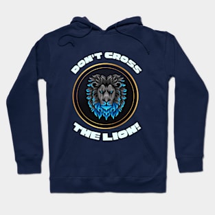 Roaring Authority: Don't Cross The LION! Hoodie